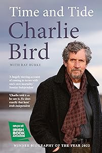 Time and Tide: WINNER Biography of the Year 2022 – An Post Irish Book Awards by Charlie Bird