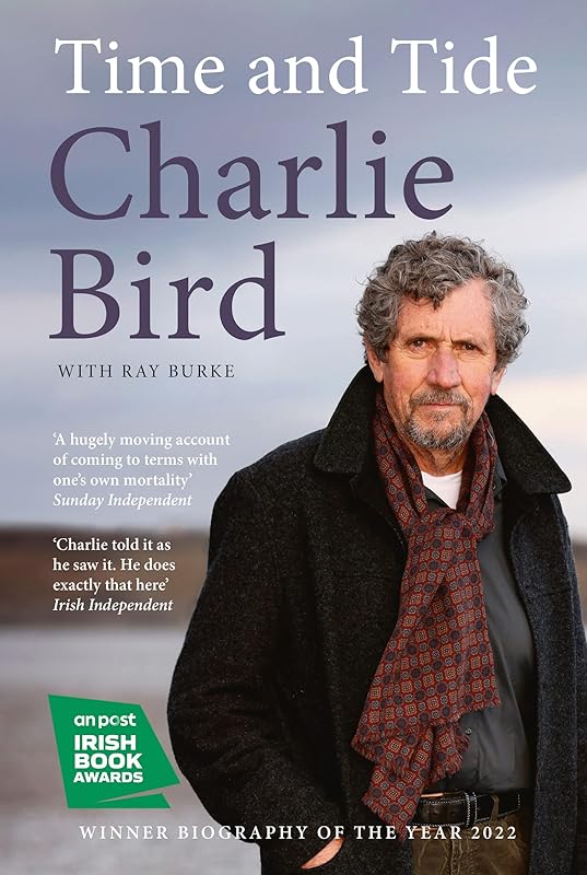Time and Tide: WINNER Biography of the Year 2022 – An Post Irish Book Awards by Charlie Bird