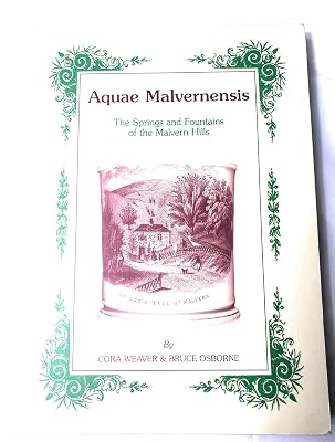 Aquae Malvernensis: a history and topography of the springs, spouts, fountains and wells of the Malverns and the development of a public water supply
