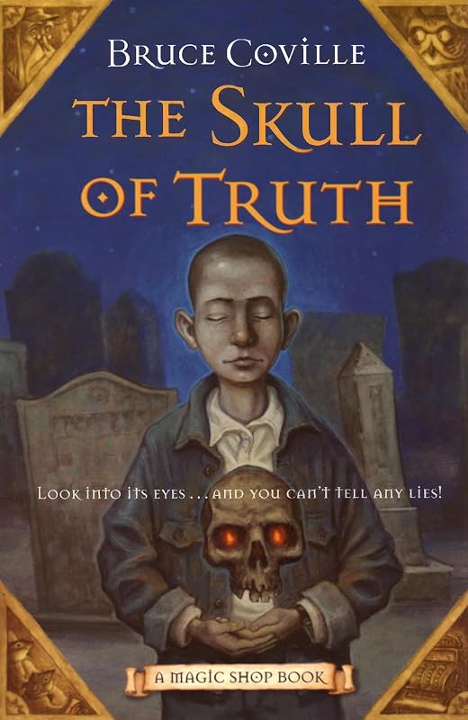 The Skull of Truth: A Magic Shop Book by Bruce Coville