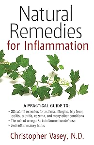 Natural Remedies for Inflammation by Christopher Vasey N.D.