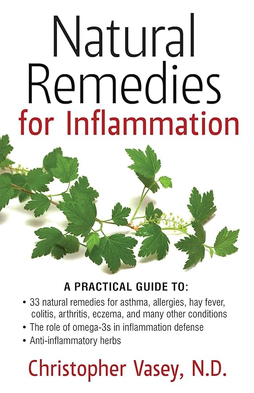 Natural Remedies for Inflammation by Christopher Vasey N.D.