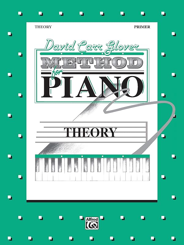 David Carr Glover Method for Piano Theory: Primer by Martha Mier