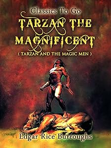 Tarzan the Magnificent (Classics To Go)
