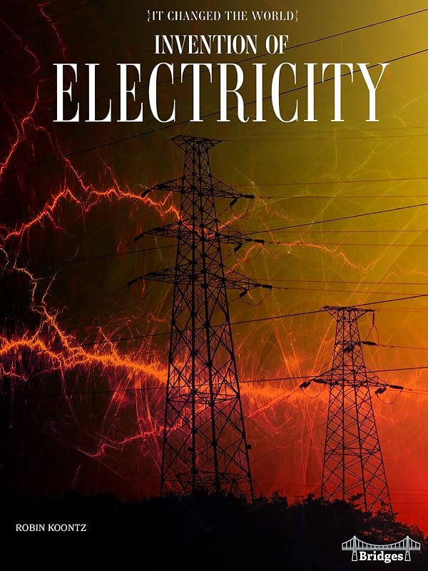 It Changed The World: Invention of Electricity – Rourke Science Reader, Grades 3–6 by Robin Koontz