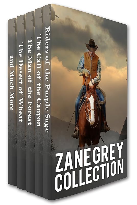 Zane Grey Collection: Riders of the Purple Sage, The Call of the Canyon, The Man of the Forest, The Desert of Wheat and Much More (Xist Classics) by Zane Grey