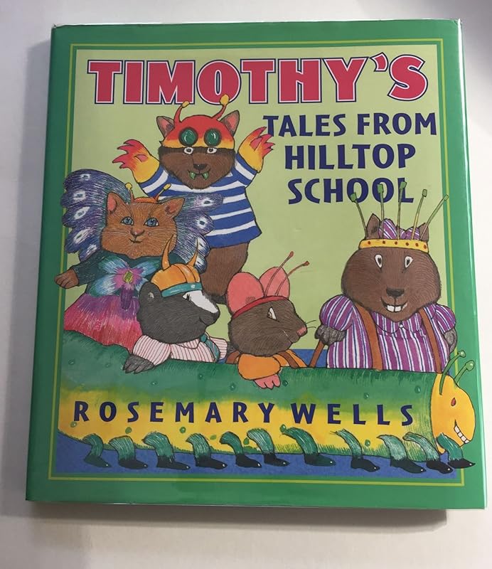 TImothy Tales From Hilltop School by Rosemary Wells