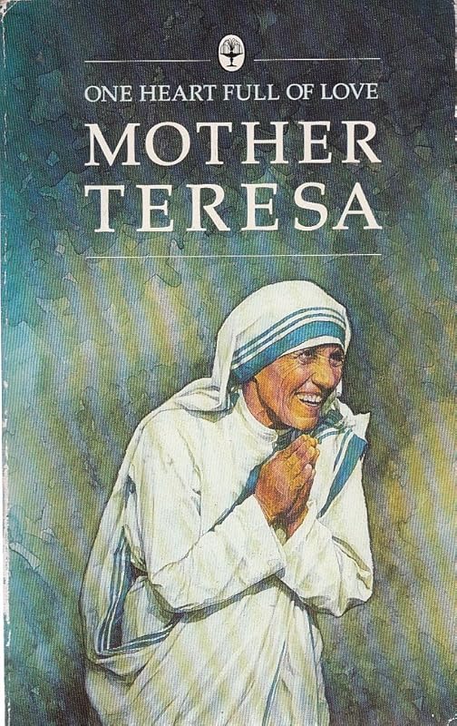 One Heart Full of Love by Mother Teresa of Calcutta