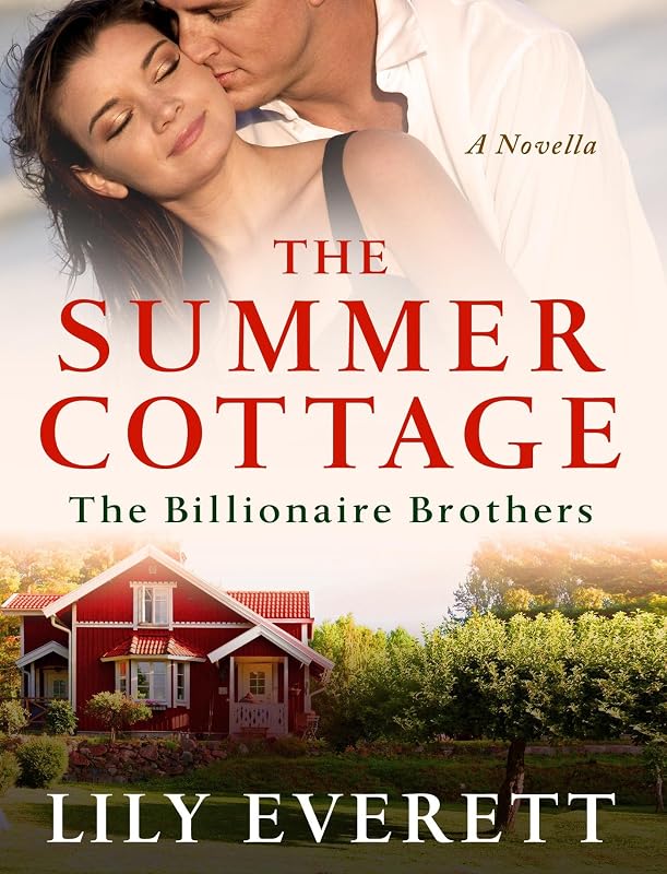 The Summer Cottage: The Billionaires of Sanctuary Island 2 (The Billionaire Brothers) by Lily Everett