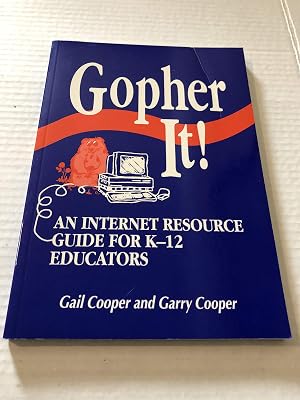 Gopher It!: An Internet Resource Guide for K-12 Educators