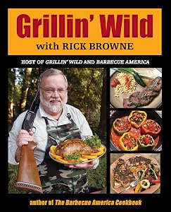 Grillin' Wild by Rick Browne