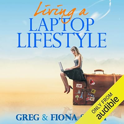 Living a Laptop Lifestyle: Reclaim Your Life by Making Money Online