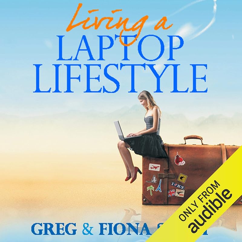 Living a Laptop Lifestyle: Reclaim Your Life by Making Money Online by Greg Scott