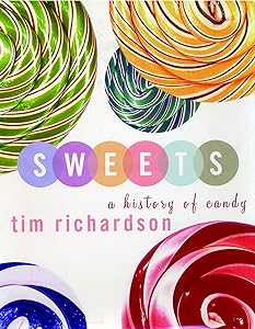 Sweets: A History of Candy by Tim Richardson