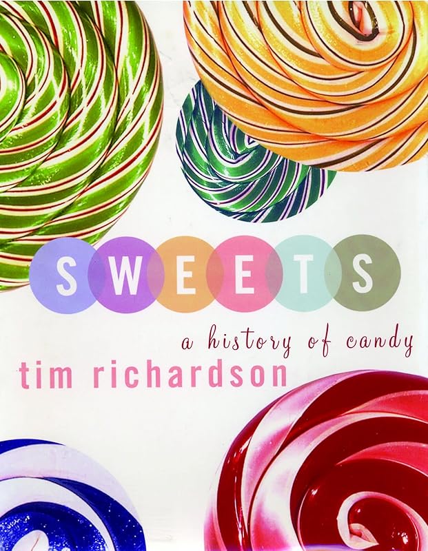 Sweets: A History of Candy by Tim Richardson