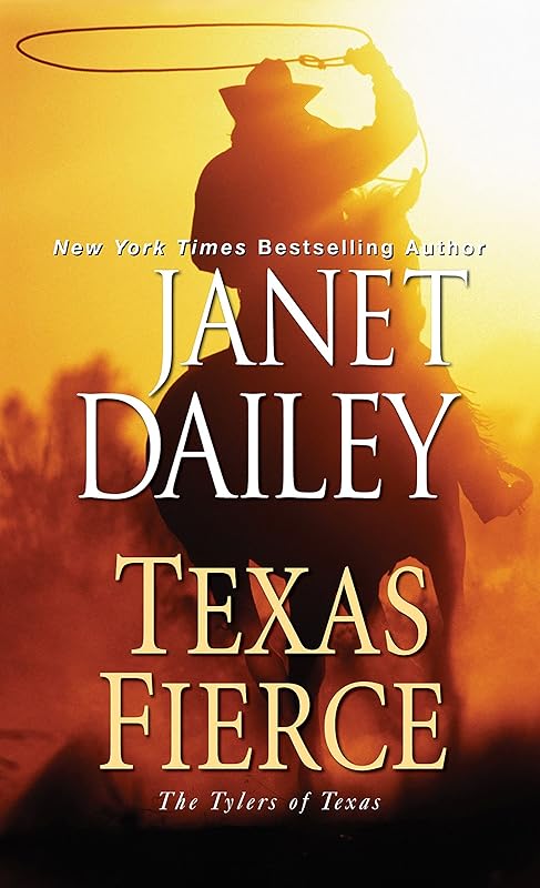Texas Fierce (The Tylers of Texas Book 4) by Janet Dailey