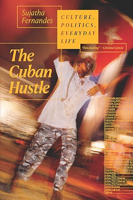 The Cuban Hustle: Culture, Politics, Everyday Life