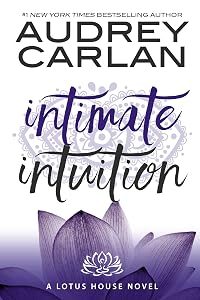 Intimate Intuition (Lotus House Book 6) by Audrey Carlan