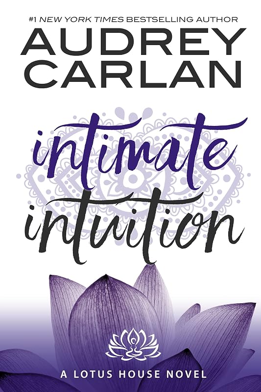 Intimate Intuition (Lotus House Book 6) by Audrey Carlan