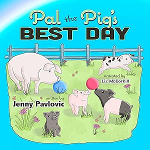 Pal the Pig's Best Day by Jenny Pavlovic