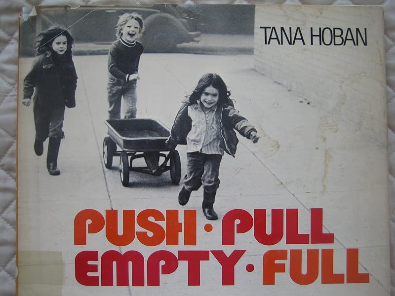 Push Pull Empty Full (A Book of Opposites) by Tana Hoban