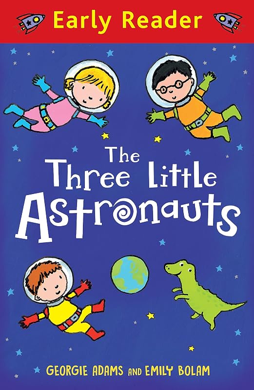 The Three Little Astronauts (Early Reader) by Georgie Adams