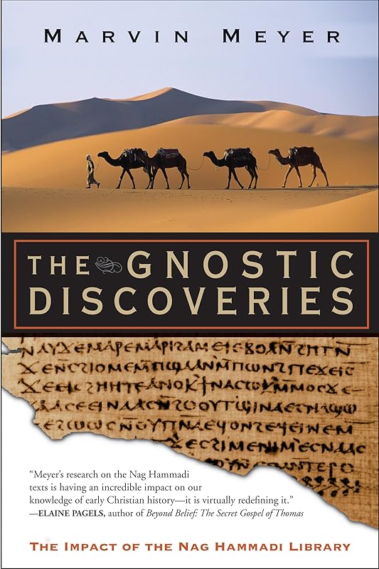 The Gnostic Discoveries: The Impact of the Nag Hammadi Library by Marvin W. Meyer