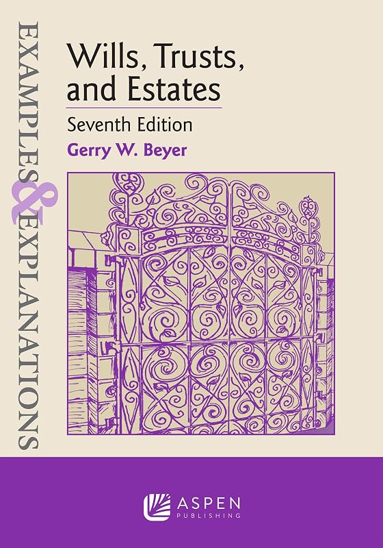 Wills, Trusts, and Estates (Examples & Explanations) by Gerry W Beyer