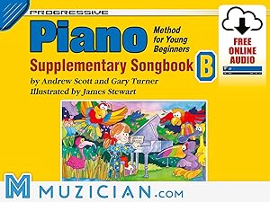 Progressive Piano Method for Young Beginners - Supplementary Songbook B (Muzician.com) by Gary Turner