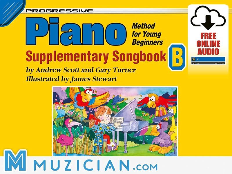 Progressive Piano Method for Young Beginners - Supplementary Songbook B (Muzician.com) by Gary Turner