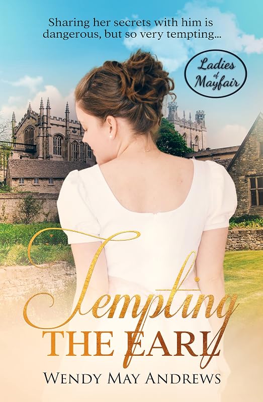 Tempting the Earl (Ladies of Mayfair Book 6) by Wendy May Andrews