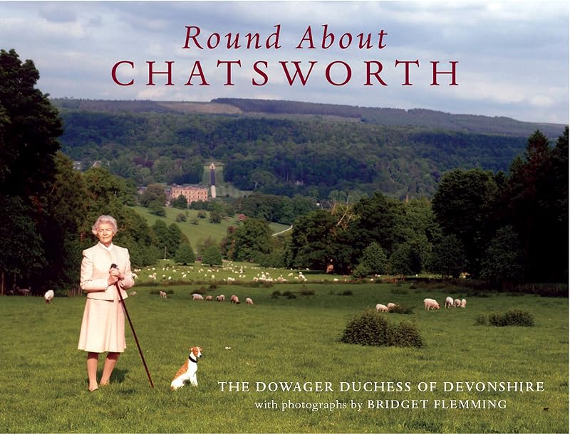 Round About Chatsworth by Dowager Duchess of Devonshire
