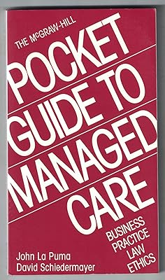 Mcgraw-hill Pocket Guide To Managed Care: Business, Practice, Law, Ethics