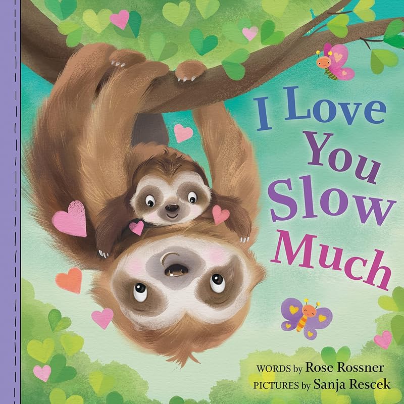 I Love You Slow Much: A Sweet and Funny Valentine's Day Board Book for Babies and Toddlers (Punderland) by Rose Rossner