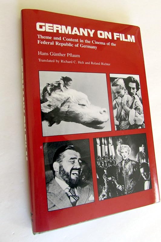 Germany on Film: Theme and Content in the Cinema of the Federal Republic of Germany (Contemporary Film and Television Readers) (English and German Edition) by Roland Pflaum, Hans Gunther