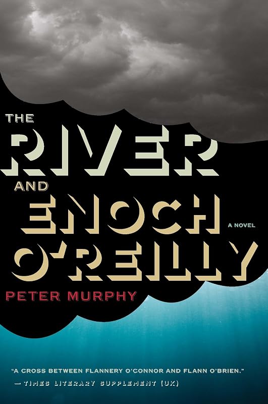 The River And Enoch O'reilly by Peter Murphy