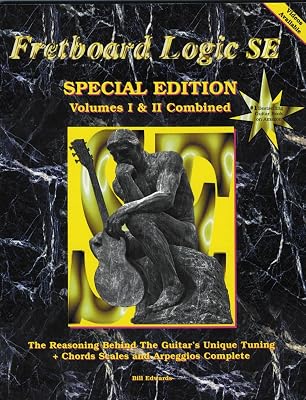Fretboard Logic SE: The Reasoning Behind the Guitar's Unique Tuning Plus Chords Scales and Arpeggios Complete(2 Volumes)