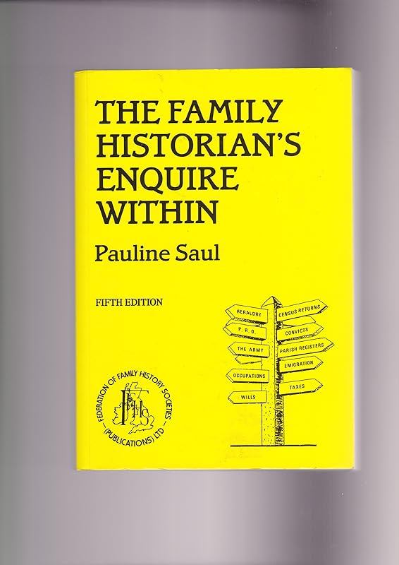 The family historian's enquire within by Pauline A. Saul