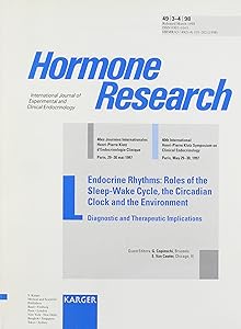 Endocrine Rhythms: Roles of the Sleep-Wake Cycle, the Circadian Clock & the Environment: Diagnostic & Therapeutic Implications 40th International Henri-Pierre Klotz (Hormone Research, 3-4) by Eve Van Cauter
