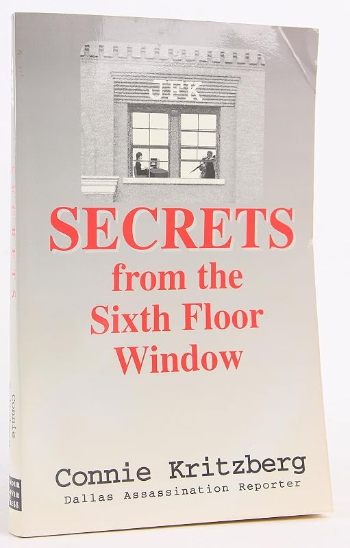 JFK: Secrets from the Sixth Floor Window by Connie Kritzberg