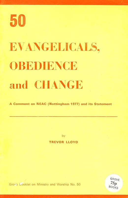 Evangelicals, Obedience and Change (Worship S.) by B.Trevor Lloyd