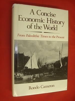 A Concise Economic History of the World: From Paleolithic Times to the Present