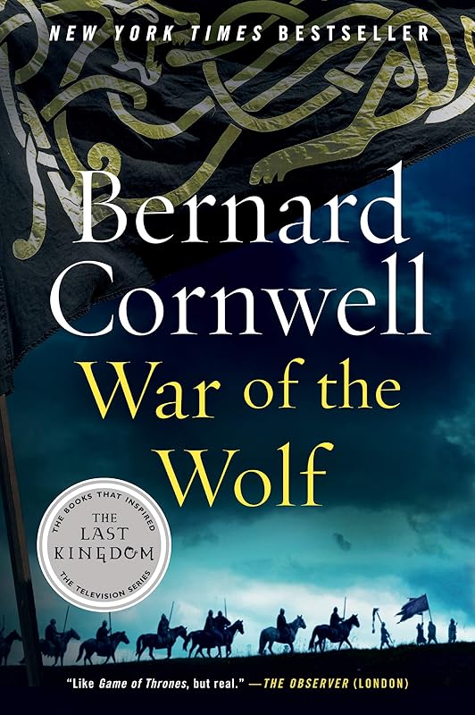 War of the Wolf: A Novel (The Last Kingdom Book 11) by Bernard Cornwell