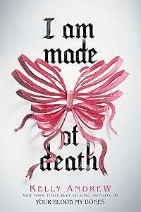 I Am Made of Death by Kelly Andrew