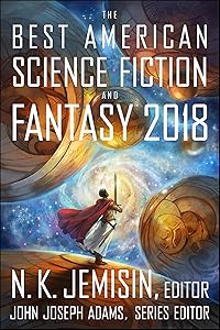 The Best American Science Fiction And Fantasy 2018 (The Best American Series)
