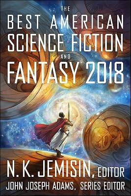 The Best American Science Fiction And Fantasy 2018 (The Best American Series)