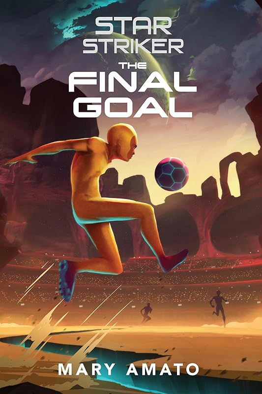 The Final Goal (Star Striker) by Mary Amato