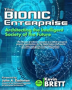 The Bionic Enterprise: Architecting the Intelligent Society of the Future by Kevin Brett