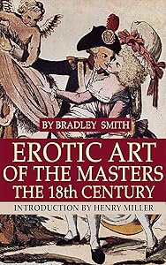 Erotic Art of the Masters: 18th, 19th and 20th Centuries: Introduction by Henry Miller