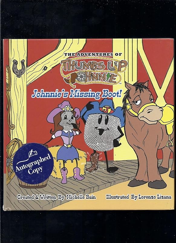 The Adventures of Thumbs Up Johnnie Johnnie's Missing Boot! by Michelle Bain